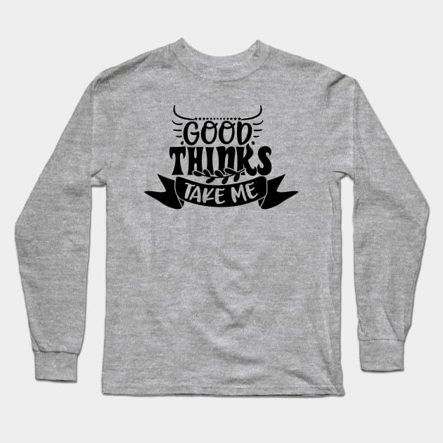 Good Things Take Time Long Sleeve T-Shirt by trendybestgift